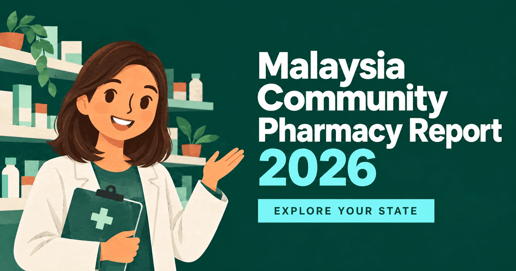 Illustrated pharmacist with shoulder-length brown hair beside the title Malaysia Community Pharmacy Report 2026: Explore your state